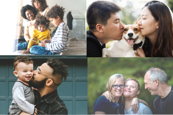 A composite of 4 photos: 
1) A mixed-ethnicity family with two mothers and two children. 
2) A wedding photo of a couple with their Jack Russell between them. They have their eyes clothes and are hugging/kissing the dog. Ethnicity unclear.
3) A man kissing a baby. Ethnicity unclear.
4) A couple with a man and woman and their adult son. The son appears to have Down's Syndrome.
3)